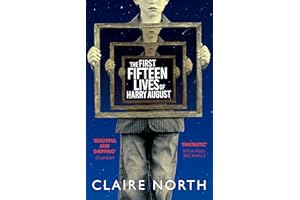 The First Fifteen Lives of Harry August: The word-of-mouth bestseller you won't want to miss