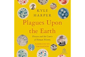 Plagues upon the Earth: Disease and the Course of Human History