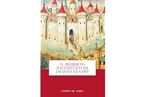 Il Medioevo raccontato da Jacques Le Goff