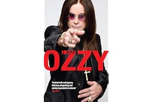 I Am Ozzy: The classic autobiography from Ozzy Osbourne, the heavy metal music icon and frontman of Black Sabbath