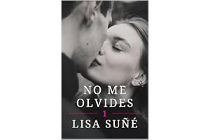 No me olvides: "Un romance prohibido, ardiente y lleno de segundas oportunidades (Trilogía Generación 1)"