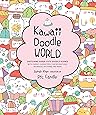 Kawaii Doodle World: Sketching Super-Cute Doodle Scenes with Cuddly Characters, Fun Decorations, Whimsical Patterns, and More
