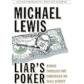 Liar's Poker (25th Anniversary Edition): Rising Through the Wreckage on Wall Street (25th Anniversary Edition) (English Editi