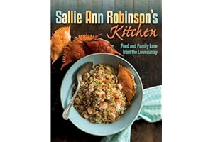 Sallie Ann Robinson's Kitchen: Food & Family Lore from the Lowcountry