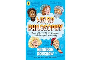 Weird Philosophy: A wonderfully weird introduction to philosophy for curious kids