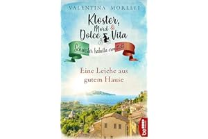 Kloster, Mord und Dolce Vita - Eine Leiche aus gutem Hause (Schwester Isabella ermittelt)