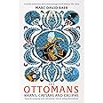 THE OTTOMANS: KHANS, CAESARS AND CALIPHS (B PB)