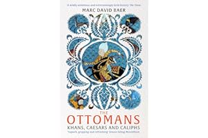 The Ottomans: Khans, Caesars and Caliphs