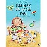 Ters Olan Bir Şeyler Var!: Eğlenceli Ara-Bul Kitabı