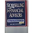 KAPLAN StorySelling For Financial Advisors: How Top Producers Sell