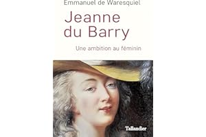 Jeanne du Barry: Une ambition au féminin