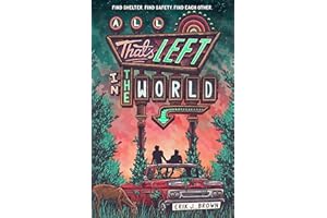 All That's Left in the World: love begins when the world ends in the hit genre-bending queer dystopian romance about courage, hope and humanity, for fans of The Last of Us and Heartstopper