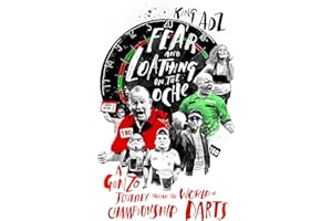 Fear and Loathing on the Oche: A Gonzo Journey Through the World of Championship Darts (Shortlisted for the 2018 William Hill Sports Book of the Year)
