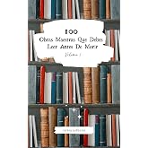 100 Obras Maestras Que Debes Leer Antes De Morir: Vol. 1