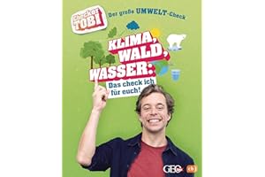 Checker Tobi - Der große Umwelt-Check: Klima, Wald, Wasser: Das check ich für euch!: Die Sachbuchreihe zur beliebten TV-Serie von ARD und KiKa für ... (Die Checker-Tobi-Sachbuchreihe, Band 4)