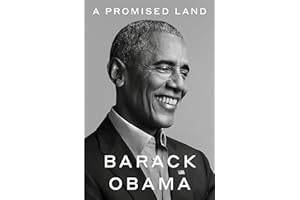 A Promised Land: The powerful political memoir from the former US President
