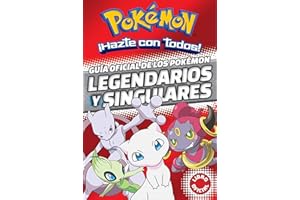 Guía oficial de los Pókemon legendarios y singulares (Pokemon) / Official Guide to Legendary and Mythical Pokemon Pokemon: ¡Hazte con todos! (Pokémon)