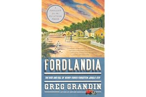 Fordlandia: The Rise and Fall of Henry Ford's Forgotten Jungle City: The Rise and Fall of Henry Ford's Forgotten Jungle City. Nominated for the National Book Award 2009