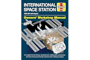 International Space Station Manual (New Ed): 1998–2011 (all stages) (Haynes Owners' Workshop Manual)
