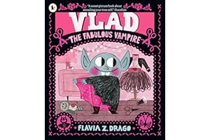 Vlad, the Fabulous Vampire: A picture book story for children aged 3–5 about self-expression, confidence and being truly, spectacularly yourself featuring a loveable little vampire fashionista
