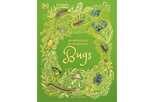 An Anthology of Remarkable Bugs: The Perfect Christmas Gift for Kids Who Love Bugs (DK Children's Anthologies)