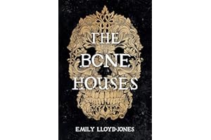 The Bone Houses: Emily Lloyd-Jones