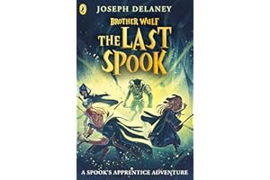 Brother Wulf: The Last Spook (The Spook's Apprentice: Brother Wulf, 3)