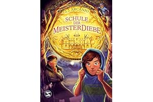 Schule der Meisterdiebe: Ein Zuhause für die Vergessenen: 'Herr der Diebe' trifft auf 'Nevermoor' | Abenteuergeschichte für Selbstleser ab 10