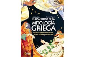 El gran libro de la mitología griega: Grandes historias de dioses, diosas, héroes y monstruos (National Geographic Kids)