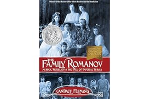 The Family Romanov: Murder, Rebellion, and the Fall of Imperial Russia: Murder, Rebellion & the Fall of Imperial Russia