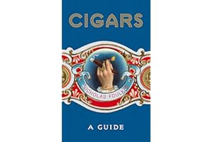 Cigars: A Guide: a fantastically sumptuous journey through the history, craft and enjoyment of cigars
