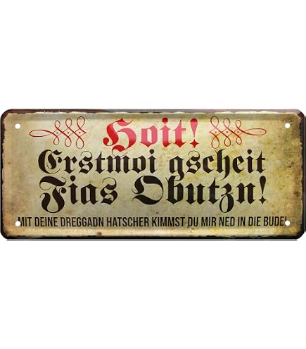Bayrisches Blechschild 'Hoit! Erstmoi Gscheit Fias Obutzn!' – Witzig & Vintage
