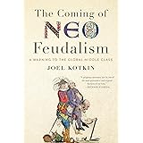 The Coming of Neo-Feudalism: A Warning to the Global Middle Class (English Edition)
