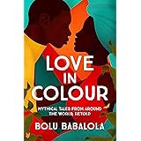 Love in Colour: 'So rarely is love expressed this richly, this vividly, or this artfully.' Candice Carty-Williams
