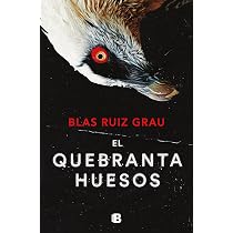 El quebrantahuesos (Nicolás Valdés 4) (La Trama) : Ruiz Grau, Blas ...