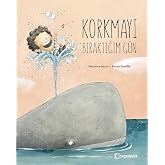 Korkmayı Bıraktığım G&uuml;n