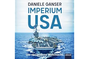 Imperium USA: Die skrupellose Weltmacht