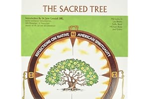 The Sacred Tree: Reflections on Native American Spirituality
