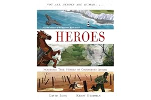 Heroes: Incredible true stories of courageous animals: 1 (Survivors series)