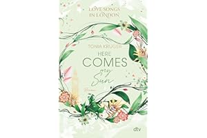 Love Songs in London – Here comes my Sun: Charmante London-Romance voll intensiver Gefühle (Love Songs in London-Reihe, Band 2)