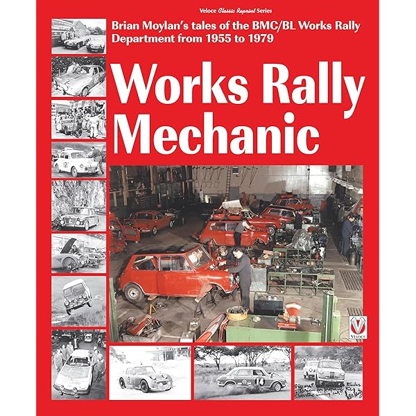 Works rally Mechanic: BMC/BL Works Rally Department 1955-79 