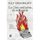 Lo Zen nell'arte di scrivere. Libera il genio creativo che è in te (Fuoricollana)