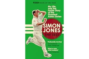 The Test: My Life, and the Inside Story of the Greatest Ashes Series