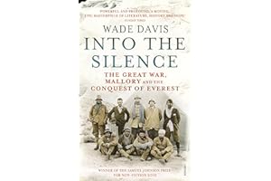 Into The Silence: The Great War, Mallory and the Conquest of Everest