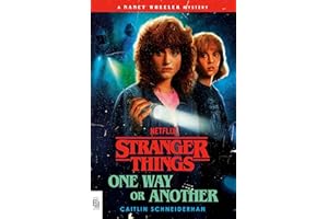 Stranger Things: One Way or Another: A Nancy Wheeler Mystery