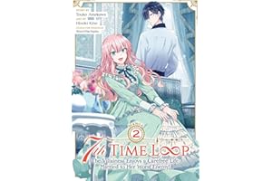 7th Time Loop: The Villainess Enjoys a Carefree Life Married to Her Worst Enemy! (Manga) Vol. 2