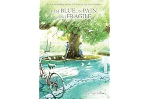 I am Blue, in Pain, and Fragile (Light Novel)