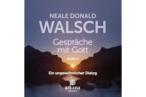 Gespräche mit Gott 1: Ein ungewöhnlicher Dialog