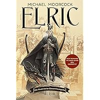 Elric: Die illustrierte Gesamtausgabe | Neu übersetzte Prachtausgabe