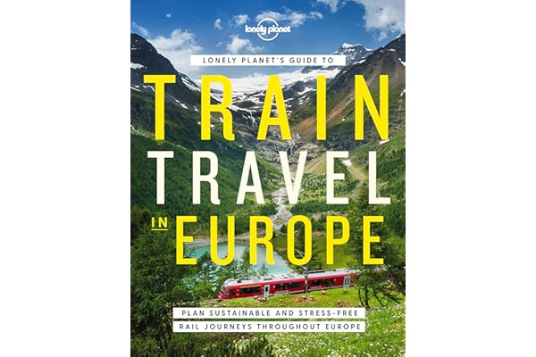 Lonely Planet's Guide to Train Travel in Europe - 1ed - Anglais